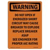 Signmission OSHA WARNING Sign, Do Not Open If Energized Short, 14in X 10in Decal, 10" W, 14" L, Portrait OS-WS-D-1014-V-13090